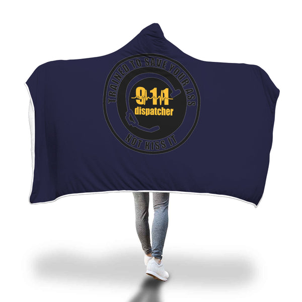 911 Dispatcher Trained To Save Your Ass Hooded Blanket