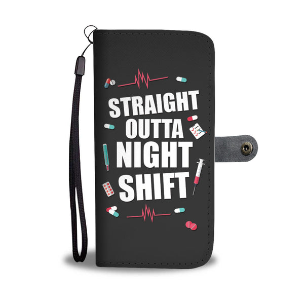 Straight Outta Night Shift Wallet Phone Case