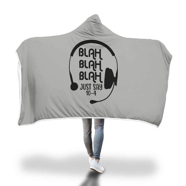 Dispatcher Blah 10-4 Hooded Blanket Grey