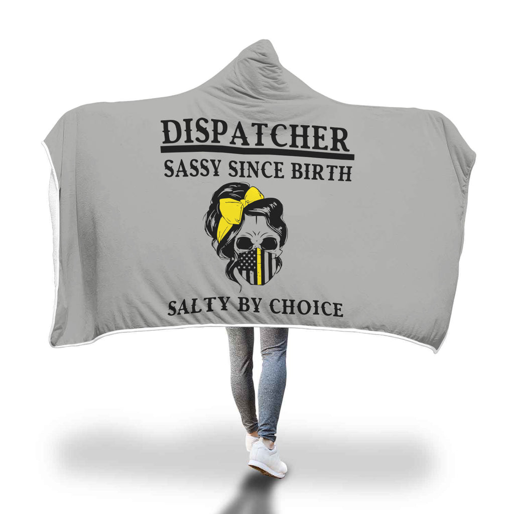 Dispatcher Sassy Since Birth Hooded Blanket